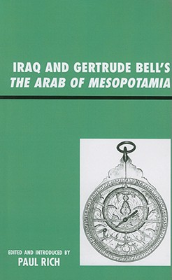 Iraq and Gertrude Bell’s the Arab of Mesopotamia
