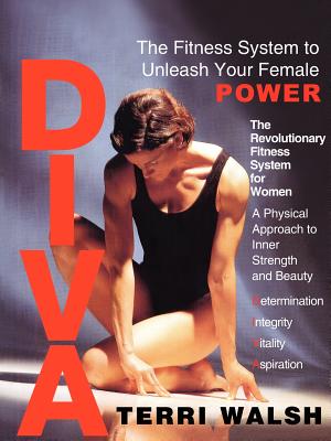 Diva: The Fitness System to Unleash Your Female Power