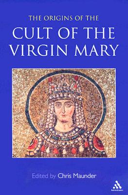 Origins of the Cult of the Virgin Mary