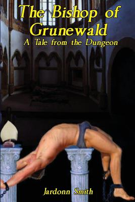 The Bishop of Grunewald: A Tale from the Dungeon