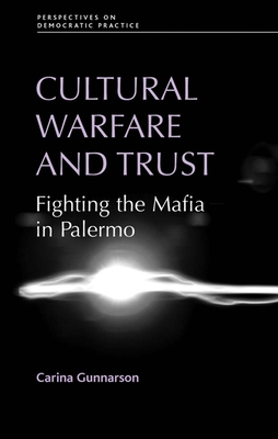 Cultural Warfare and Trust: Fighting the Mafia in Palermo