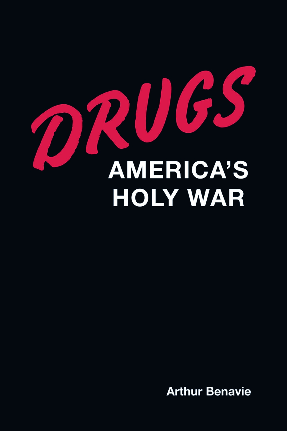 Drugs: America’s Holy War