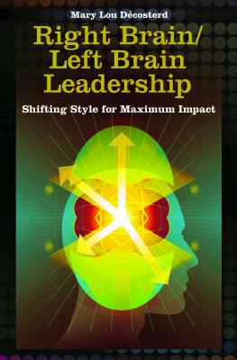 Right Brain / Left Brain Leadership: Shifting Style for Maximum Impact