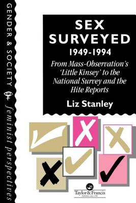 Sex Surveyed, 1949-1994: From Mass-Observation’s ’Little Kinsey’ to the National Survey and the Hite Reports
