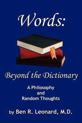 Words: Beyond The Dictionary: A Philosophy And Random Thoughts