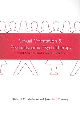 Sexual Orientation and Psychodynamic Psychotherapy: Sexual Science and Clinical Practice