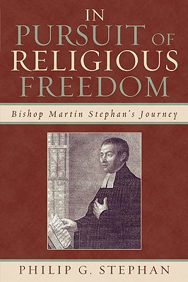 In Pursuit of Religious Freedom: Bishop Martin Stephan’s Journey