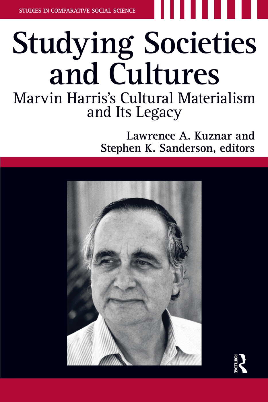 Studying Societies and Cultures: Marvin Harris’s Cultural Materialism and Its Legacy