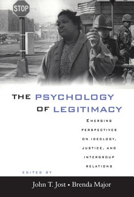 The Psychology of Legitimacy: Emerging Perspectives on Ideology, Justice, and Intergroup Relations