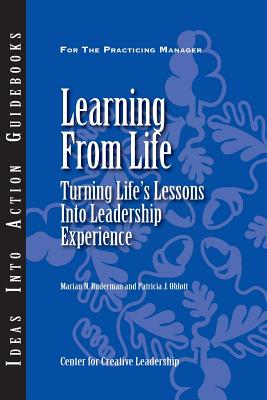 Learning from Life: Turning Life’s Lessons into Leadership Experience