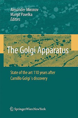 The Golgi Apparatus: State of the Art 110 Years After Camillo Golgi’s Discovery