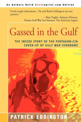 Gassed in the Gulf: The Inside Story of the Pentagon-CIA Cover-Up of Gulf War Syndrome