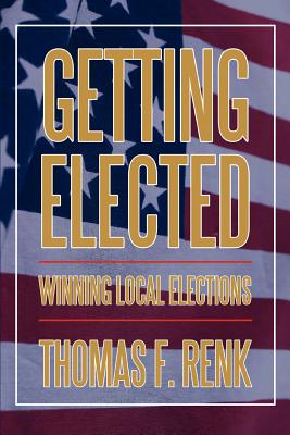 Getting Elected: Winning Local Elections