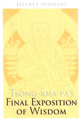 Tsong-Kha-Pa’s Final Exposition of Wisdom