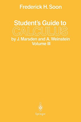 Student’s Guide to Calculus by J. Marsden and A. Weinstein, Volume III
