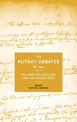 The Putney Debates of 1647: The Army, the Levellers and the English State