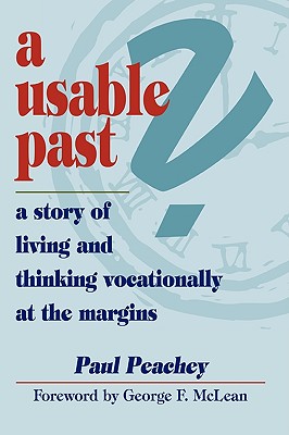 A Usable Past?: A Story of Living and Thinking Vocationally at the Margins