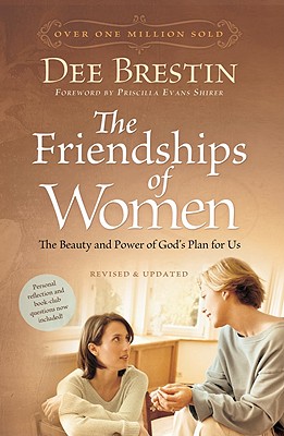 The Friendships of Women: The Beauty and Power of God’s Plan for Us