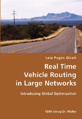 Real Time Vehicle Routing in Large Networks: Introducing Global Optimization