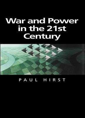 War and Power in the Twenty-First Century: The State, Military Power and the International System