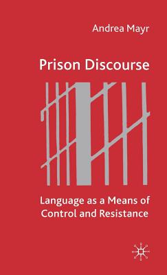 Prison Discourse: Language As a Means of Control and Resistance