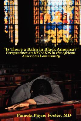 Is there a Balm in Black America?: Perspectives on HIV/AIDS in the African American Community