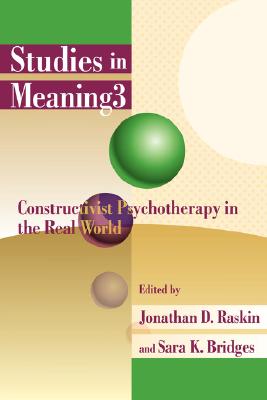 Studies in Meaning: Constructivist Psychotherapy in the Real World