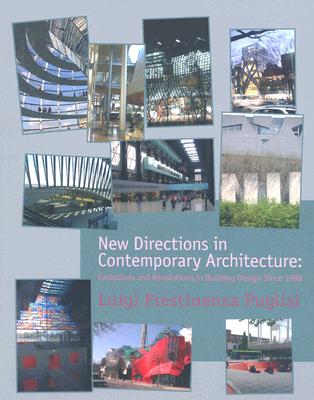 New Directions in Contemporary Architecture: Evolutions and Revolutions in Building Design Since 1988