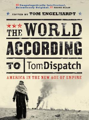 The World According to Tomdispatch: America and the Age of Empire
