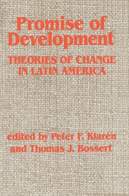 The Promise of Development: Theories of Change in Latin America