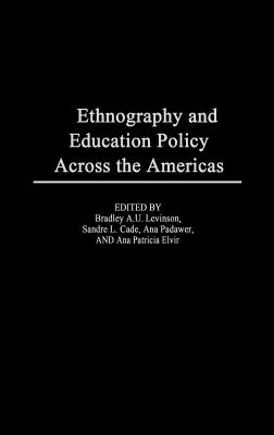 Ethnography and Educational Policy Across the Americas: A View Across the Americas
