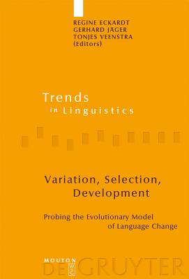 Variation, Selection, Development: Probing the Evolutionary Model of Language Change