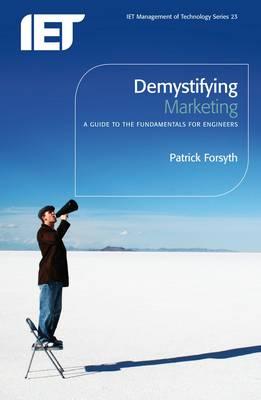 Demystifying Marketing: A Guide to the Fundamentals for Engineers