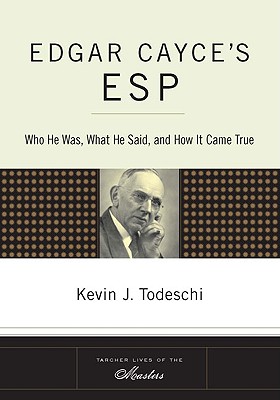 Edgar Cayce’s ESP: Who He Was, What He Said, and How It Came True