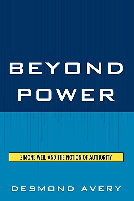 Beyond Power: Simone Weil and the Notion of Authority