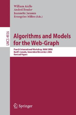 Algorithms and Models for the Web-Graph: Fourth International Workshop, WAW 2006, Banff, Canada, November 30 - December 1, 2006,