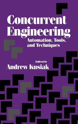 Concurrent Engineering: Automation, Tools, and Techniques