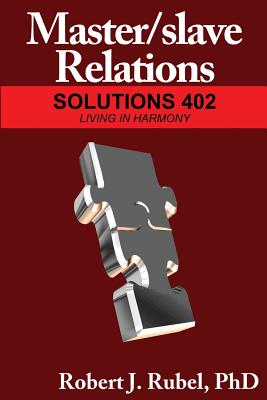 Master/slave Relations: Solutions 402, Living in Harmony