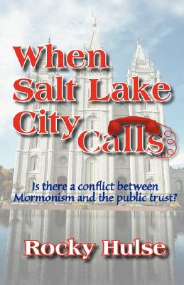 When Salt Lake City Calls: Is There a Conflict Between Mormonism and the Public Trust?