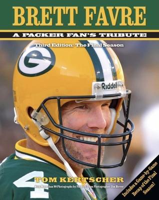 Brett Favre: A Packer Fan’s Tribute: The Final Season