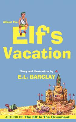 Alfred the Elf’s Vacation