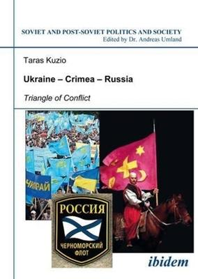 Ukraine - Crimea - Russia: Triangle of Conflict