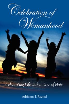 Celebration of Womanhood: Celebrating Life With a Dose of Hope
