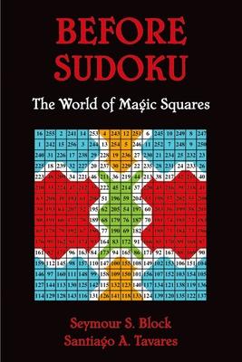 Before Sudoku: The World of Magic Squares