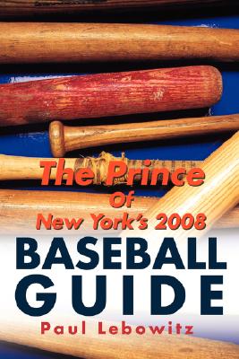 The Prince of New York’s 2008 Baseball Guide