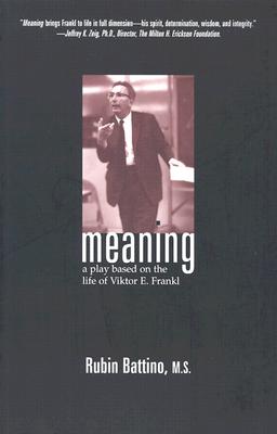 Meaning: A Play Based on the Life of Viktor E. Frankl