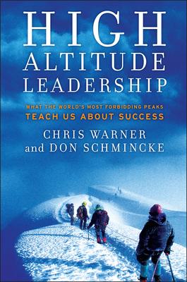 High Altitude Leadership: What the World’s Most Forbidding Peaks Teach Us about Success