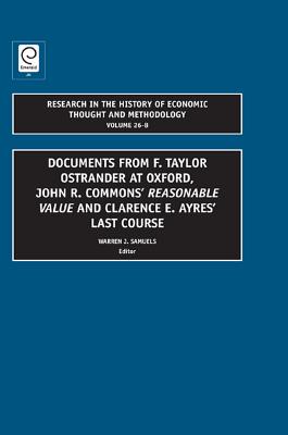 Documents from F. Taylor Ostrander at Oxford, John R. Commons’ Reasonable Value and Clarence E. Ayres’ Last Course