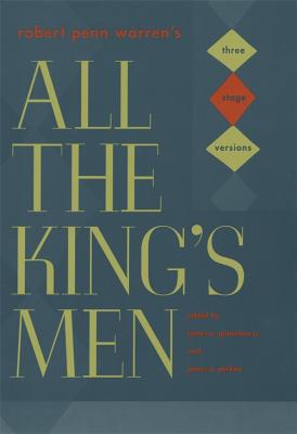 Robert Penn Warren’s All the King’s Men: Three Stage Versions