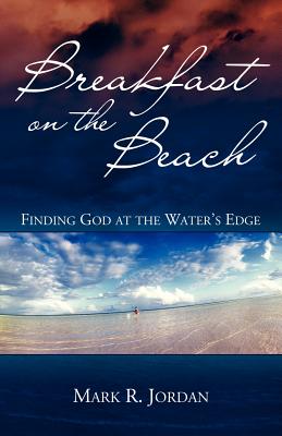 Breakfast on the Beach: Finding God at the Water’s Edge